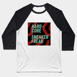 Hard-core Sneaker Freak with Paolo Veronese Green Typography Baseball T-Shirt